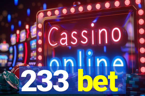 233 bet